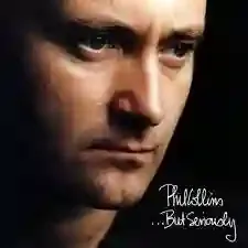 MP3 - (rock) - Phil Collins - but Seriously ~ Full Album